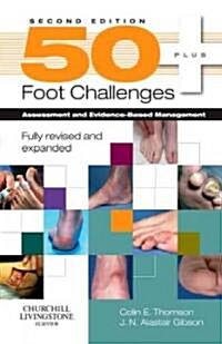 50+ Foot Challenges : Assessment and Evidence-Based Management (Paperback, 2 Revised edition)