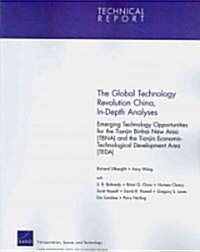 The Global Technology Revolution China, In-Depth Analyses: Emerging Technology Opportunities for the Tianjin Binhai New Area (Tbna) and the Tianjin Ec (Paperback, New)