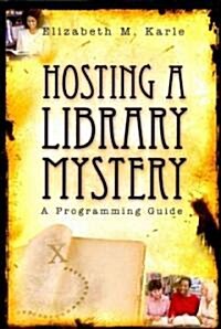 Hosting a Library Mystery: A Programming Guide (Paperback)