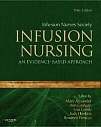 Infusion Nursing : An Evidence-Based Approach (Hardcover, 3 ed)