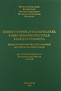 Derecho penal y criminologia como fundamento de la politica criminal/ Criminology and Penal Law as a Foundation of Criminal Policy (Paperback)