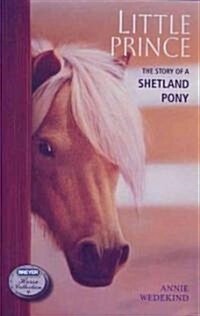 Little Prince: The Story of a Shetland Pony (Paperback)