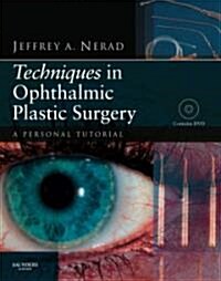 Techniques in Ophthalmic Plastic Surgery : A Personal Tutorial (Hardcover)