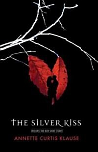 The Silver Kiss (Paperback, Expanded)