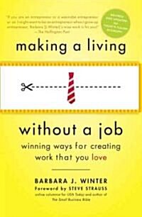 Making a Living Without a Job, revised edition: Winning Ways for Creating Work That You Love (Paperback, Revised)