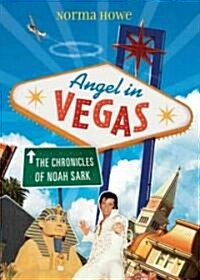 Angel in Vegas: The Chronicles of Noah Sark (Hardcover)