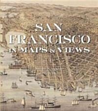 San Francisco in Maps & Views (Hardcover)