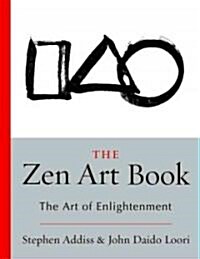 The Zen Art Book: The Art of Enlightenment (Paperback)