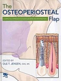 The Osteoperiosteal Flap: A Simplified Approach to Alveolar Bone Reconstruction (Hardcover)
