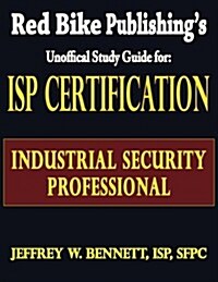 ISP Certification-The Industrial Security Professional Exam Manual (Paperback)
