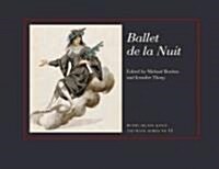 Ballet de la Nuit: Rothschild B1/16/6 (Paperback)