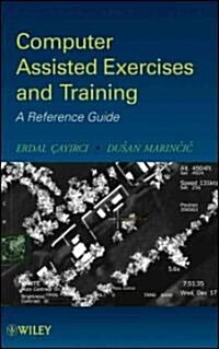 Computer Assisted Exercises and Training: A Reference Guide (Hardcover)