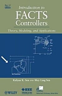 Introduction to Facts Controllers: Theory, Modeling, and Applications (Hardcover)