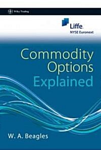Commodity Options Explained : A Traders Perspective (Hardcover)
