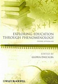 Exploring Education Through Phenomenology : Diverse Approaches (Paperback)