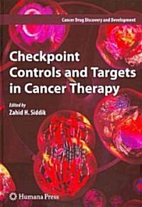 Checkpoint Controls and Targets in Cancer Therapy (Hardcover, 2009)