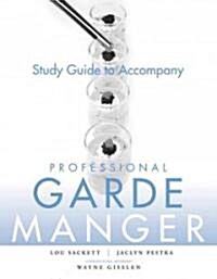 Professional Garde Manger, Study Guide: A Comprehensive Guide to Cold Food Preparation (Paperback)