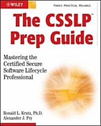 The CSSLP Prep Guide: Mastering the Certified Secure Software Lifecycle Professional [With CDROM] (Paperback)