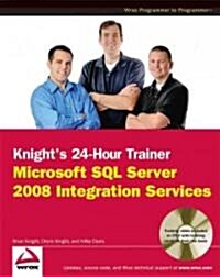 Knights 24-Hour Trainer: Microsoft SQL Server 2008 Integration Services [With DVD] (Paperback)