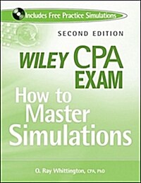 Wiley CPA Exam : How to Master Simulations (Paperback, 2nd Edition)