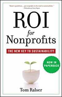 Roi for Nonprofits: The New Key to Sustainability (Paperback)