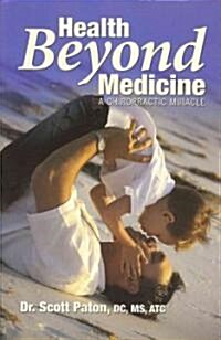 Health Beyond Medicine (Paperback, 1st)
