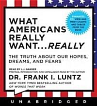 What Americans Really Want...Really (Audio CD, Unabridged)