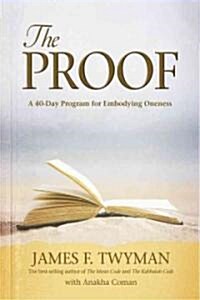 The Proof: A 40-Day Program for Embodying Oneness (Hardcover)