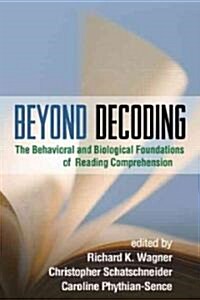 Beyond Decoding: The Behavioral and Biological Foundations of Reading Comprehension (Hardcover)