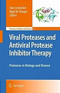 Viral Proteases and Antiviral Protease Inhibitor Therapy: Proteases in Biology and Disease (Hardcover)