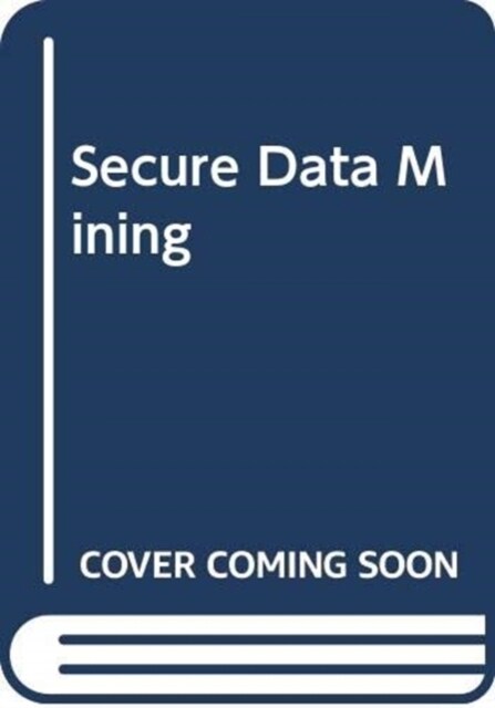 Secure Data Mining (Hardcover)