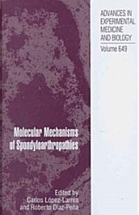 Molecular Mechanisms of Spondyloarthropathies (Hardcover, 2009)