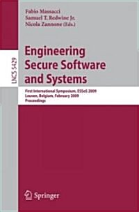 Engineering Secure Software and Systems: First International Symposium, ESSoS 2009 Leuven, Belgium, February 4-6, 2009 Proceedings (Paperback)