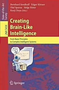 Creating Brain-Like Intelligence: From Basic Principles to Complex Intelligent Systems (Paperback)