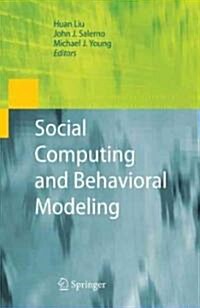 Social Computing and Behavioral Modeling (Hardcover, 2009)