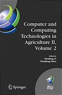 Computer and Computing Technologies in Agriculture II, Volume 2: The Second Ifip International Conference on Computer and Computing Technologies in Ag (Hardcover, 2009)