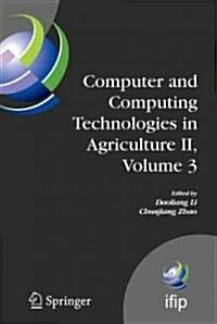 Computer and Computing Technologies in Agriculture II, Volume 3: The Second Ifip International Conference on Computer and Computing Technologies in Ag (Hardcover, 2009)