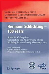 Hermann Schlichting - 100 Years: Scientific Colloquium Celebrating the Anniversary of His Birthday, Braunschweig, Germany 2007 (Hardcover, 2009)