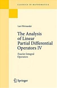 The Analysis of Linear Partial Differential Operators IV: Fourier Integral Operators (Paperback, 2009)