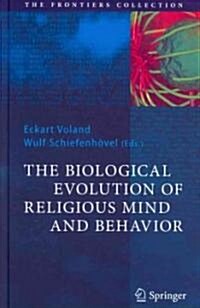 The Biological Evolution of Religious Mind and Behavior (Hardcover)