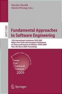 Fundamental Approaches to Software Engineering: 12th International Conference, Fase 2009, Held as Part of the Joint European Conferences on Theory and (Paperback, 2009)