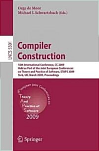 Compiler Construction: 18th International Conference, CC 2009, Held as Part of the Joint European Conferences on Theory and Practice of Softw (Paperback)