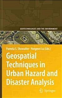 Geospatial Techniques in Urban Hazard and Disaster Analysis (Hardcover)