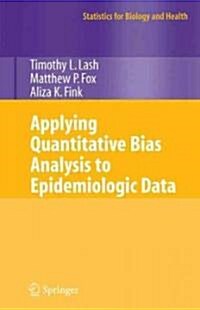 Applying Quantitative Bias Analysis to Epidemiologic Data (Hardcover)