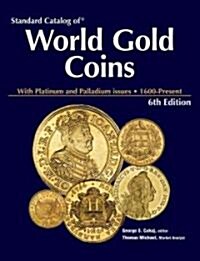 Standard Catalog of World Gold Coins (Hardcover, 6th)