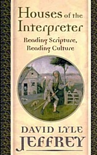 Houses of the Interpreter: Reading Scripture, Reading Culture (Paperback)