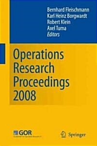 Operations Research Proceedings 2008: Selected Papers of the Annual International Conference of the German Operations Research Society (GOR) Universit (Paperback)
