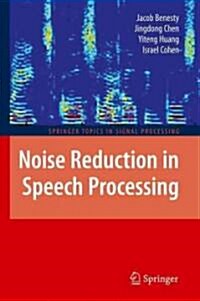 Noise Reduction in Speech Processing (Hardcover)