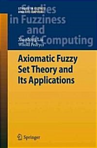 Axiomatic Fuzzy Set Theory and Its Applications (Hardcover)