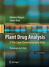 Plant Drug Analysis: A Thin Layer Chromatography Atlas (Paperback, 2, 1996. 2nd Print)
